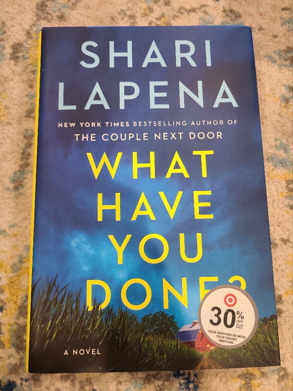 What Have You Done by Shari Lapena - Physiological Thriller - Bestseller